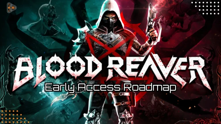 Blood Reaver: hoja de ruta con actualizaciones mensuales